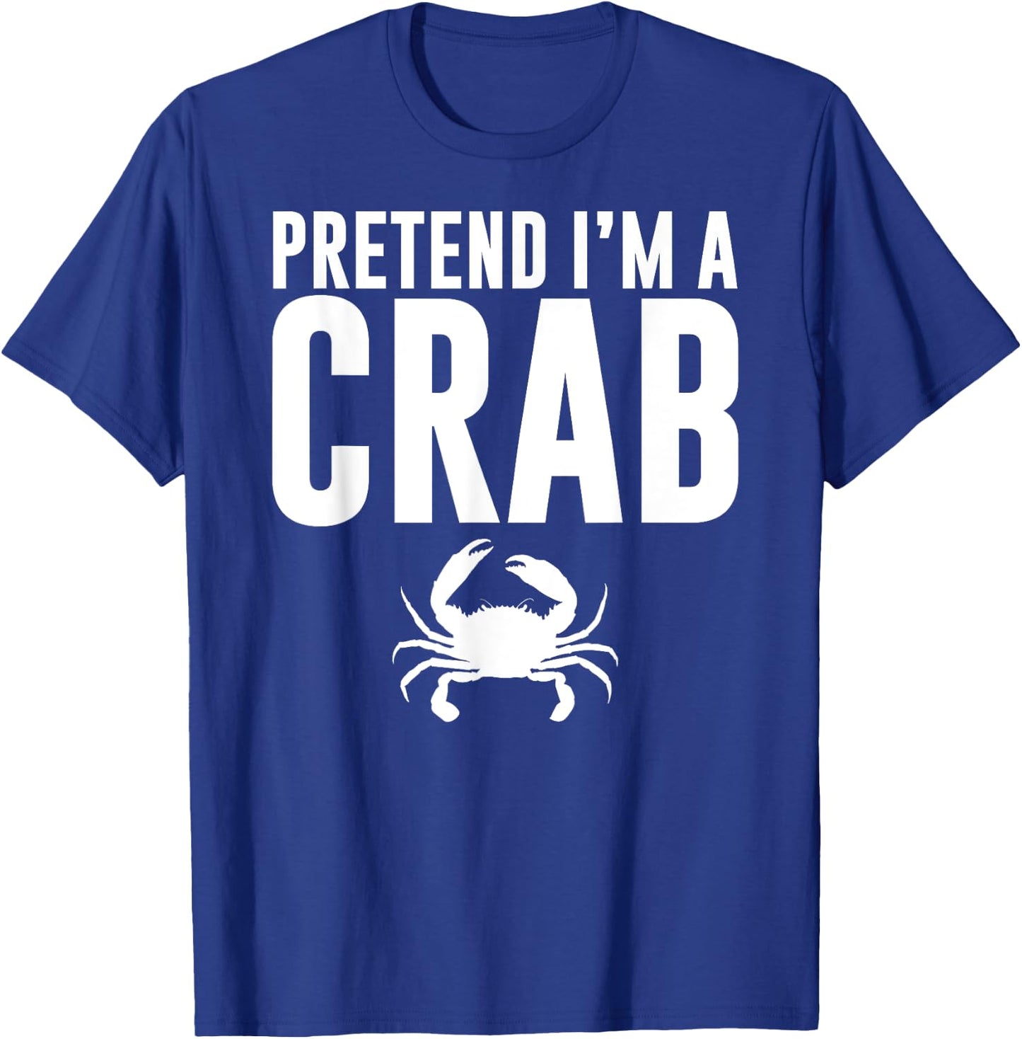 Pretend I'm a Crab Lazy Halloween Costume Adult Kids T-Shirt - T-Shirt | Royal