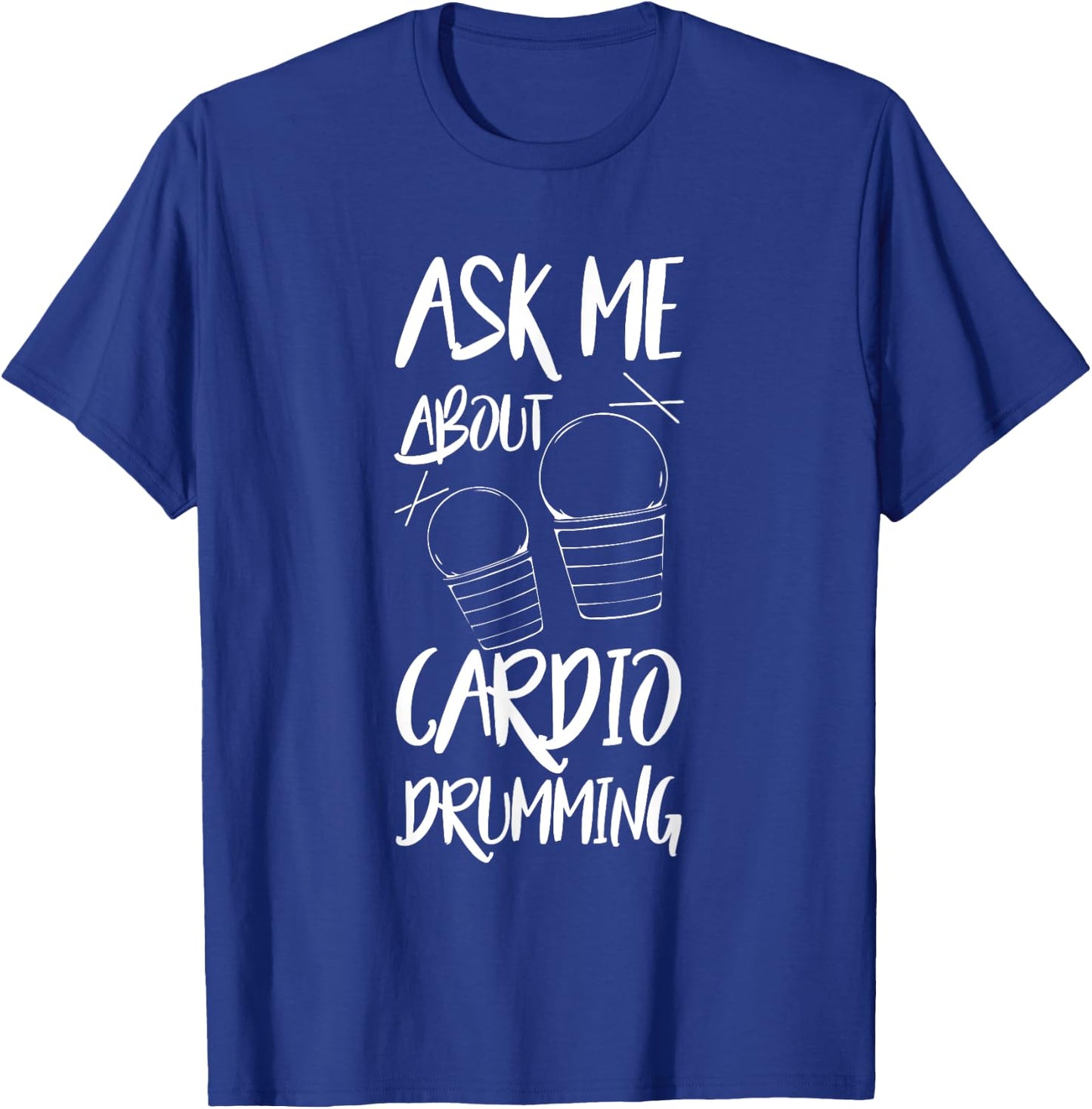 Cardio Drumming Gym Exercise Funny Fitness Class Workout T-Shirt - T-Shirt | Royal