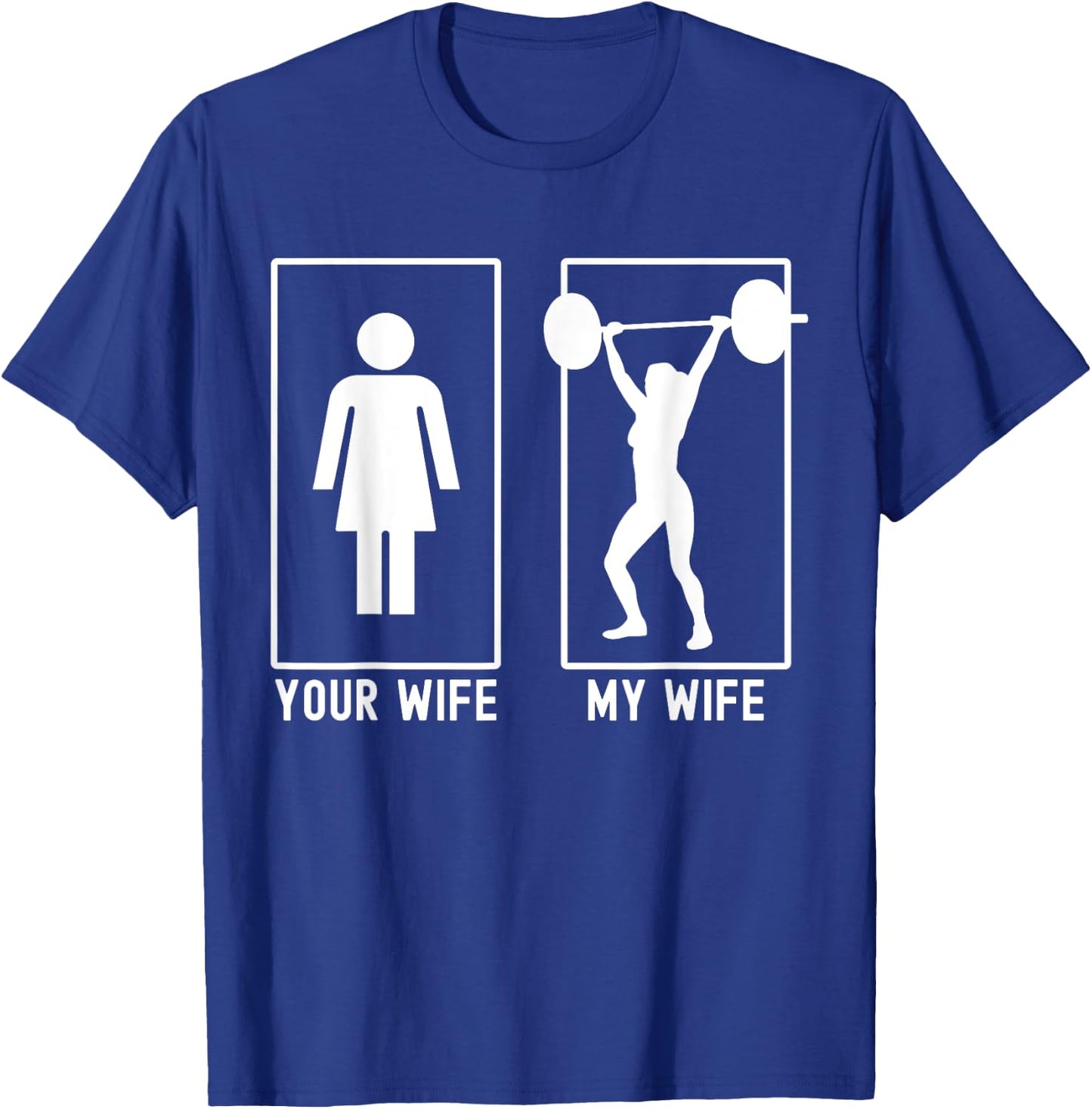 Your Wife My Wife Female Bodybuilder Weightlifter Husband T-Shirt - T-Shirt | Royal