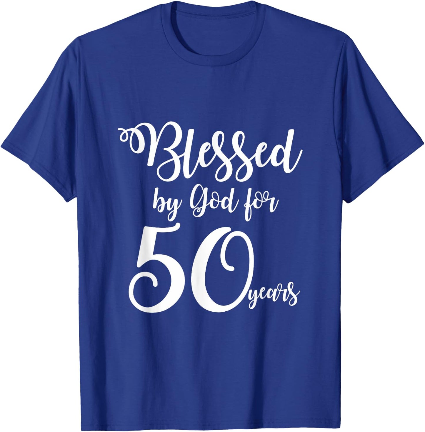 50th Birthday Shirts Blessed by God for 50 Years T-Shirt - T-Shirt | Royal