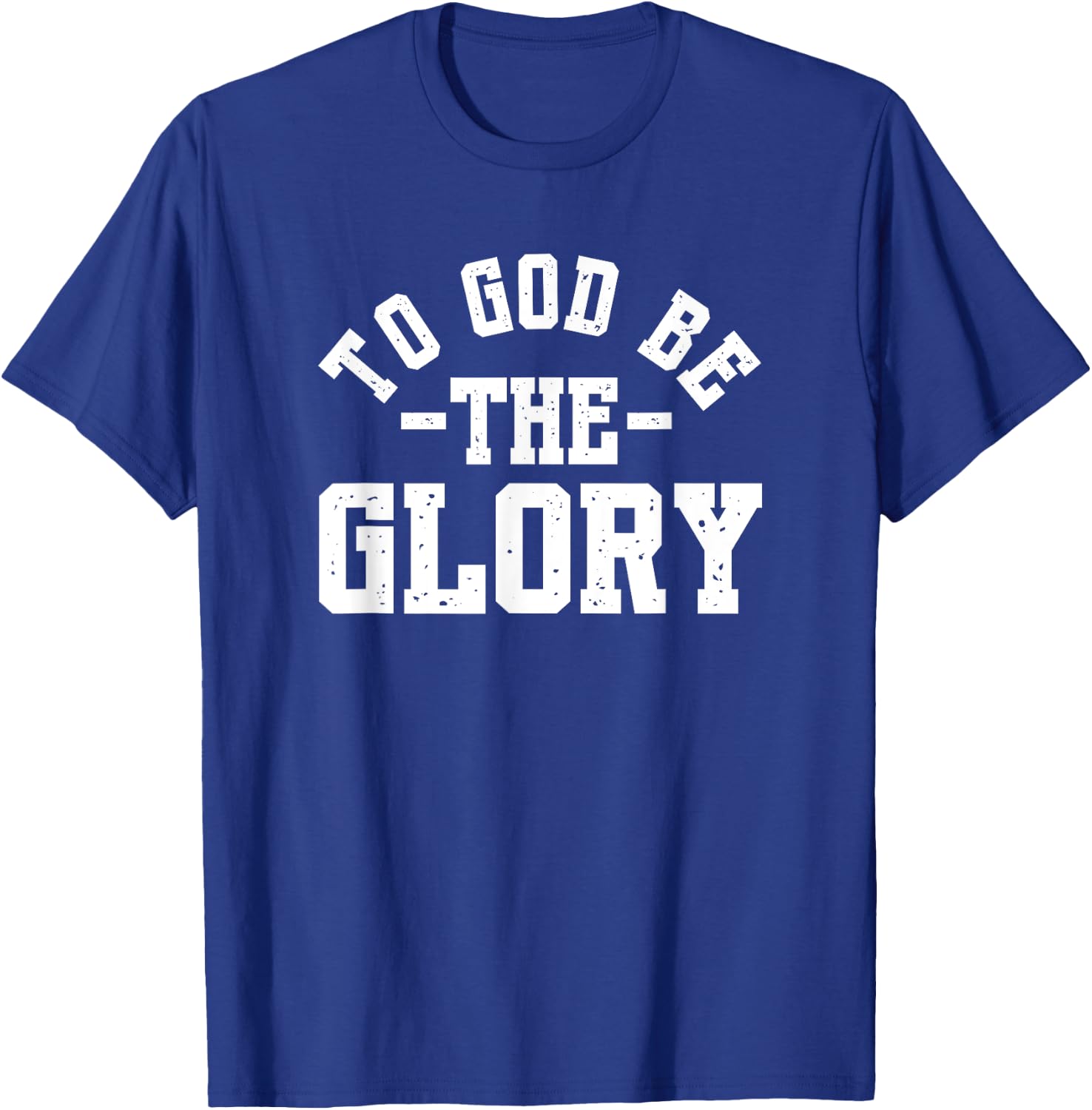 To God Be The Glory - Christian Life - Inspirational Worship T-Shirt - T-Shirt | Royal