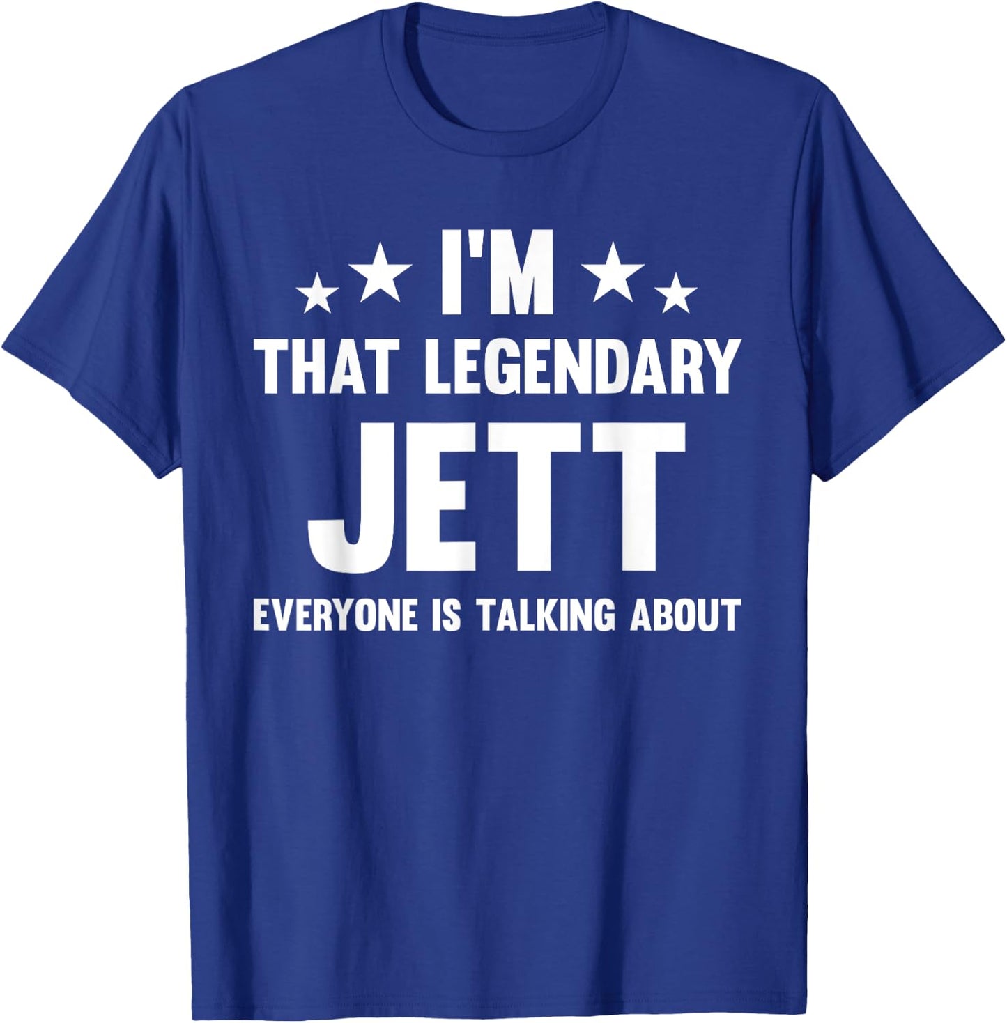Jett Personal First Name I'm That Legendary Jett Funny Jett T-Shirt - T-Shirt | Royal