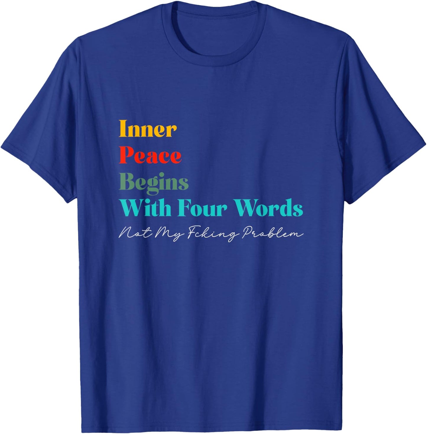 Inner Peace Begins with Four Words Meditate Zen Yogi Yogini T-Shirt - T-Shirt | Royal