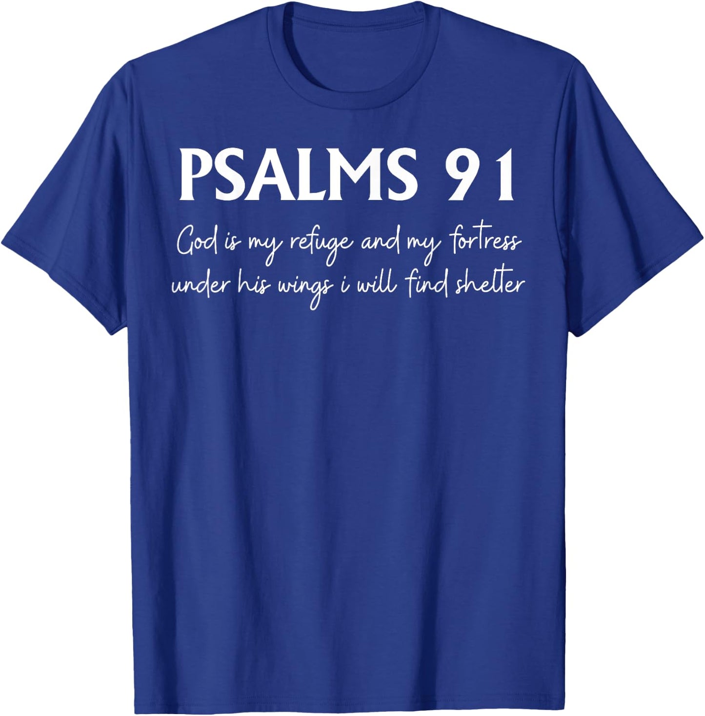 Psalms 91 God Is My Refuge And My Fortress Under His Wings T-Shirt - T-Shirt | Royal
