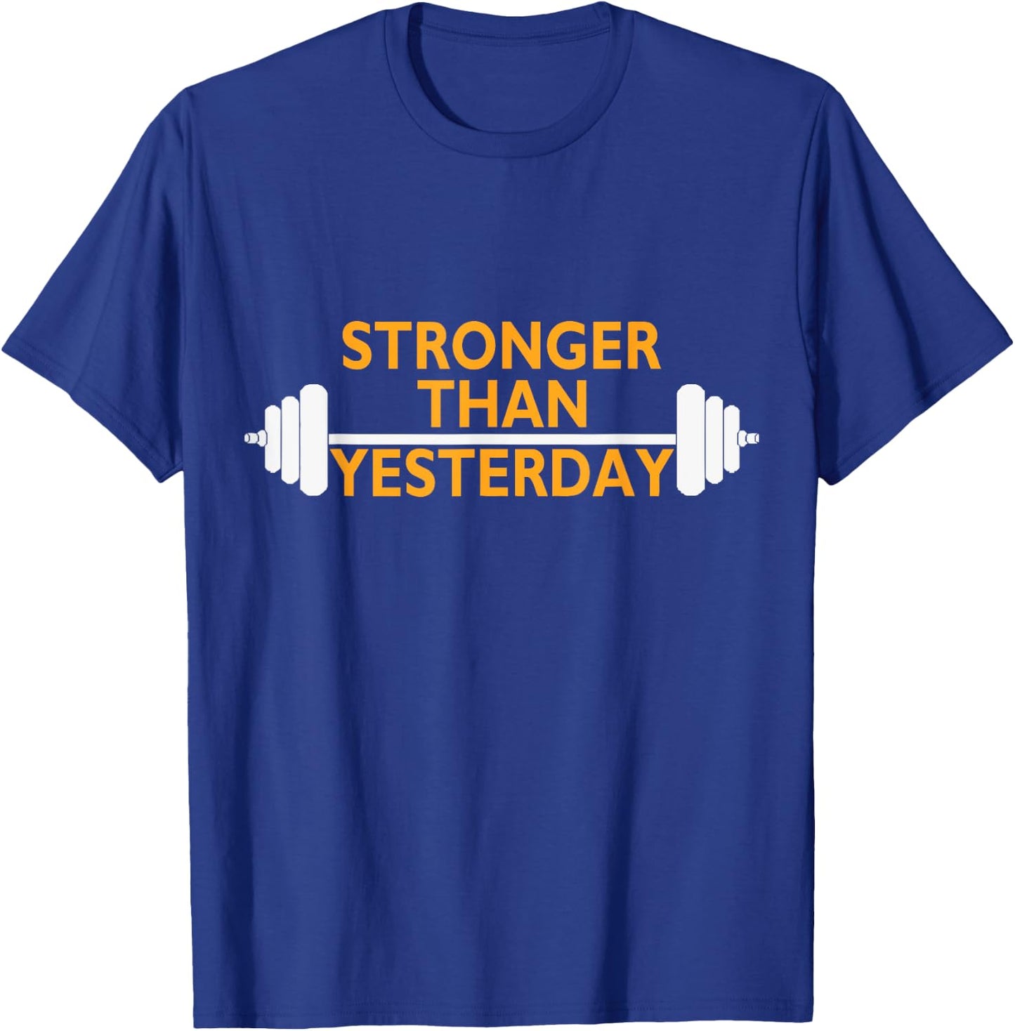 Stronger Than Yesterday . Motivational Muscle T-Shirt - T-Shirt | Royal