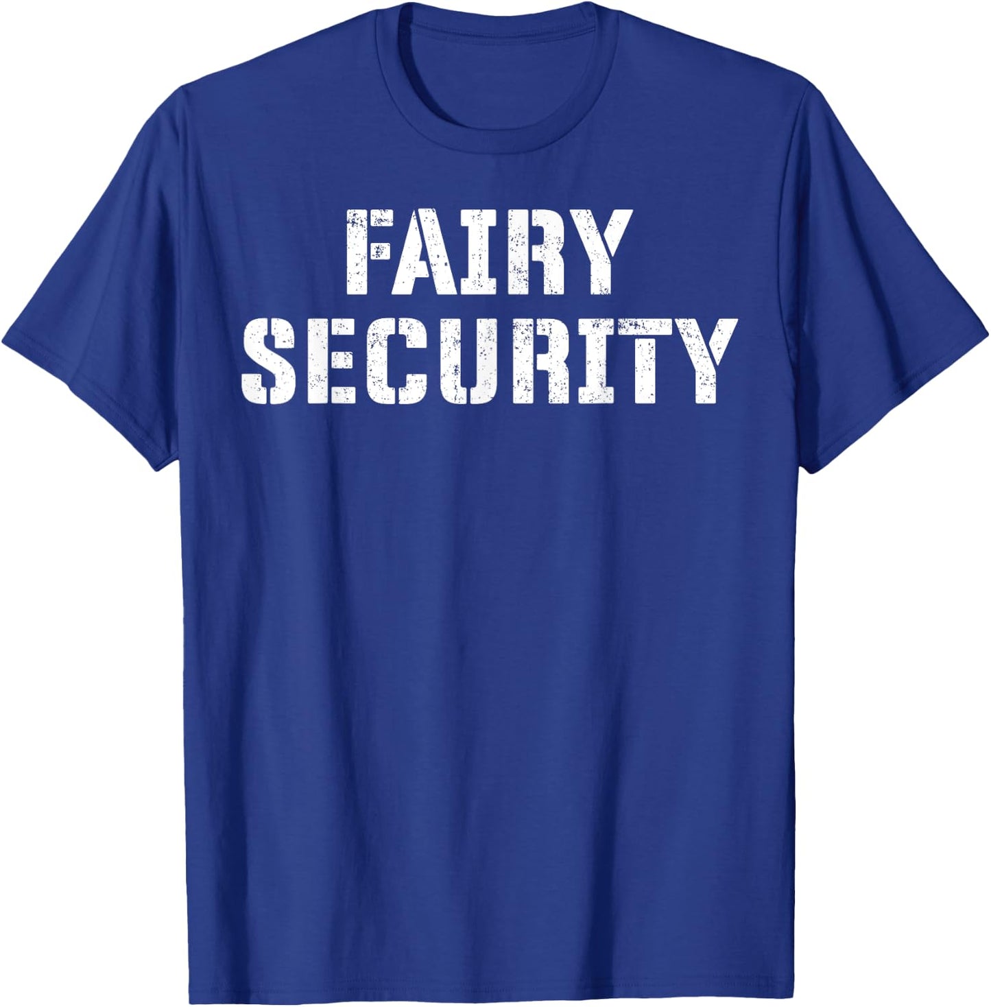 Fairy Security Halloween Costume for Dad Mom Brother Uncle T-Shirt - T-Shirt | Royal