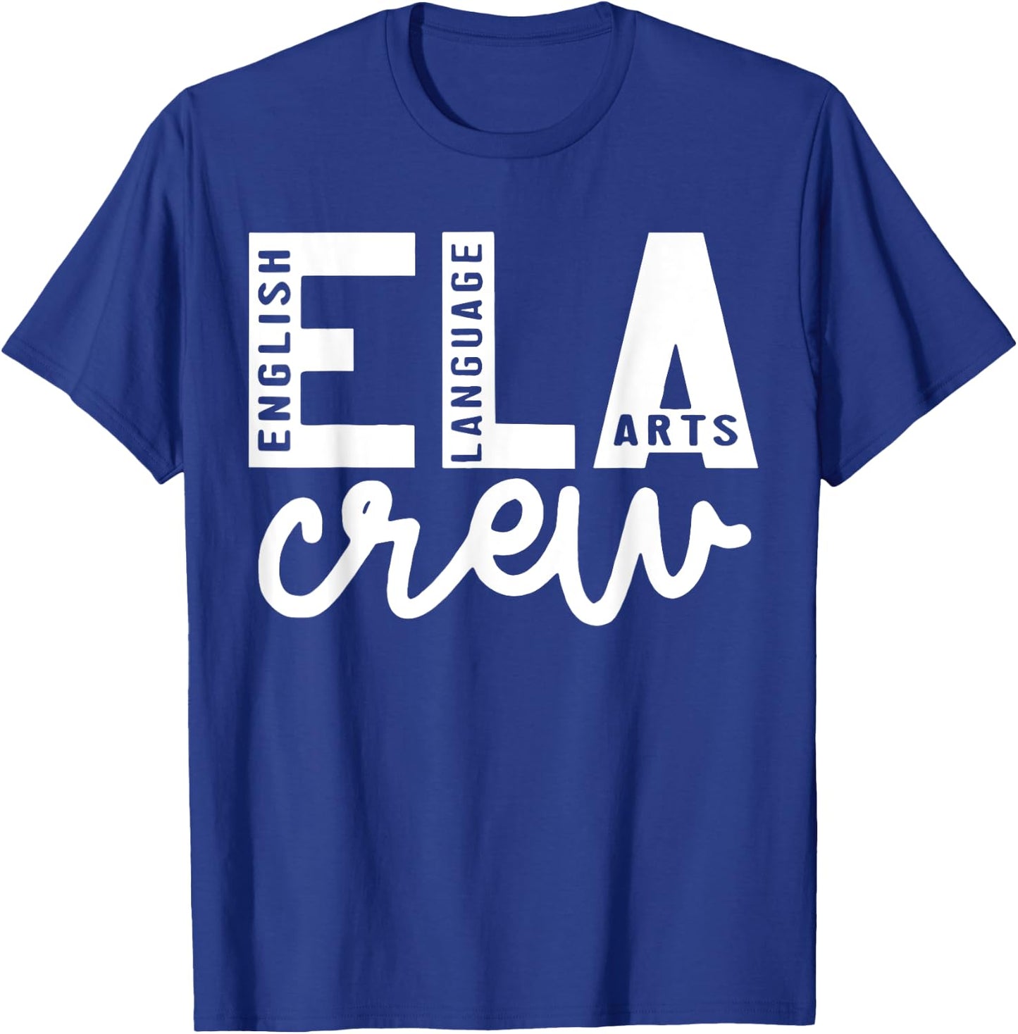 English Language Art Teacher Crew ELA Squad English Teacher T-Shirt - T-Shirt | Royal
