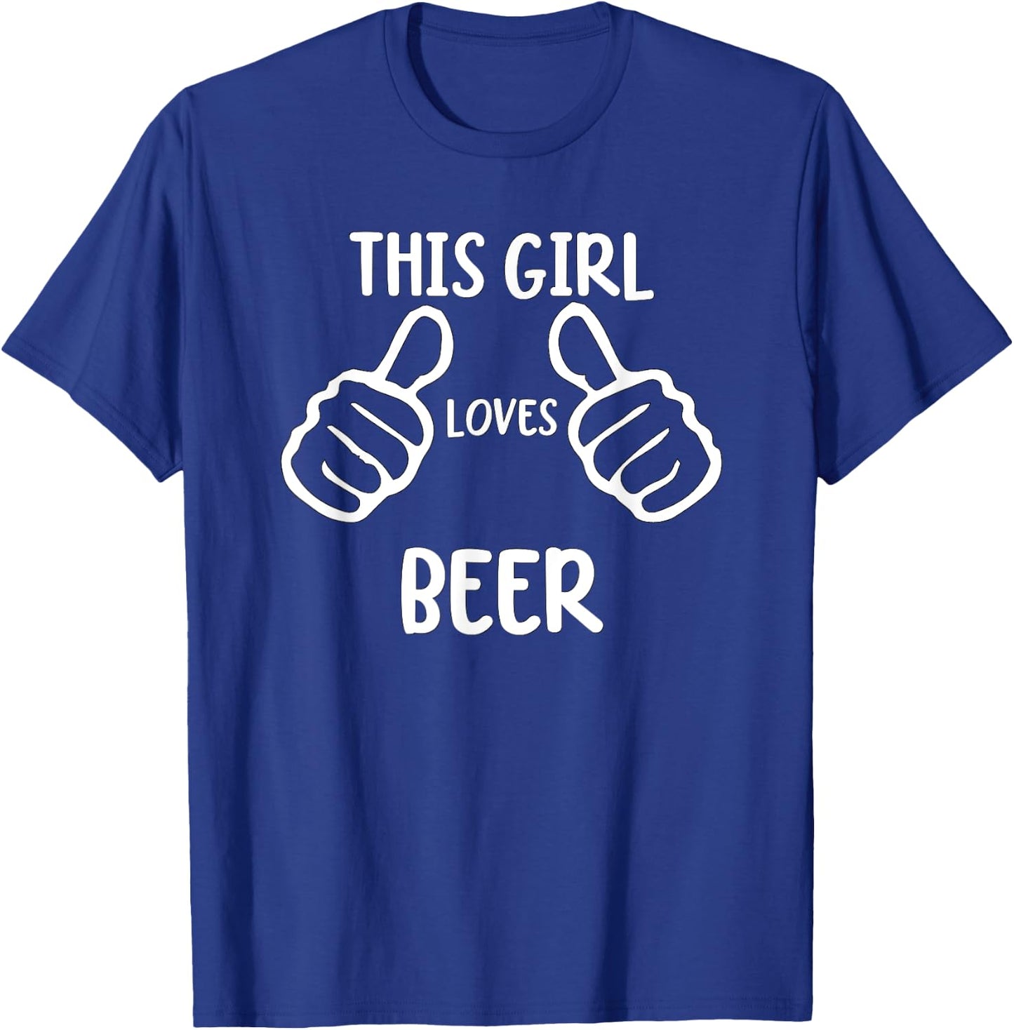 Funny Beer Lover Beer Drinker This Girl Loves Beer T-Shirt - T-Shirt | Royal