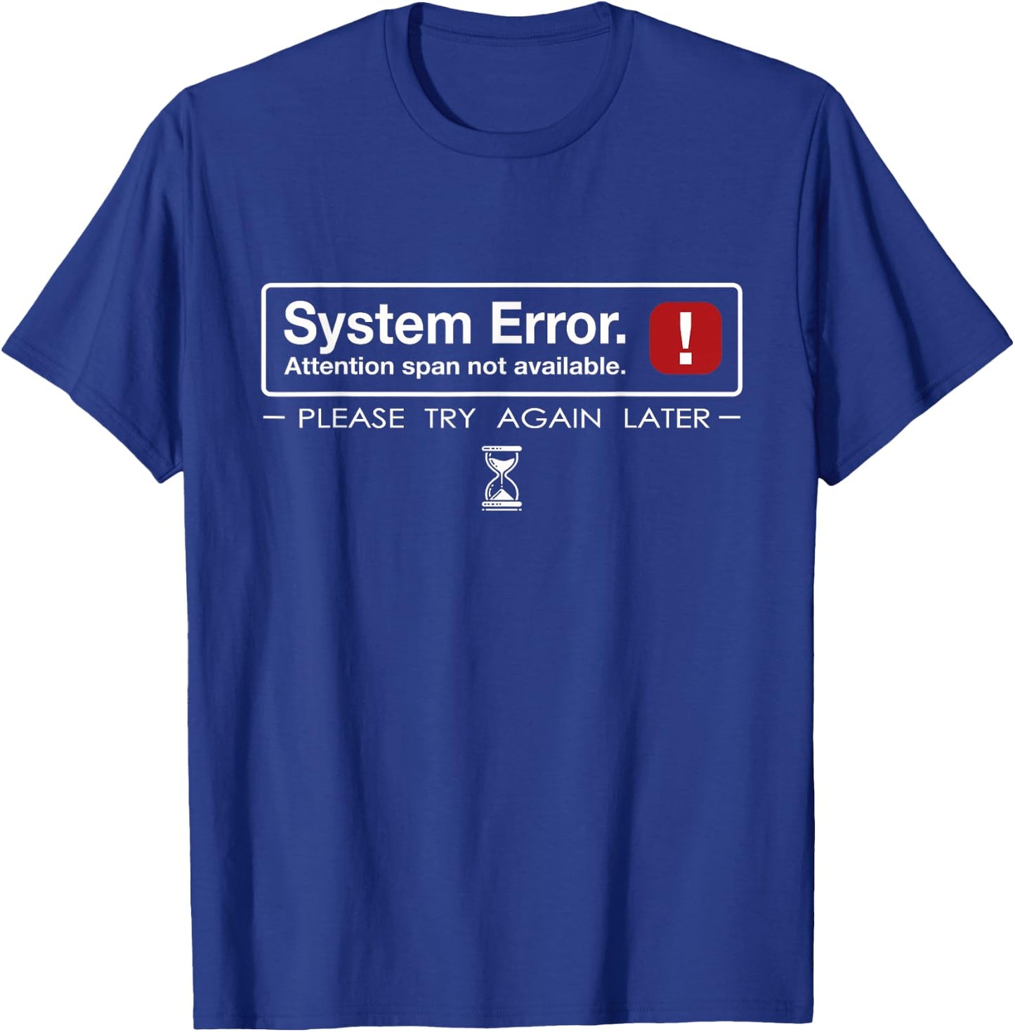 Funny System Error: Attention Span T-Shirt - T-Shirt | Royal