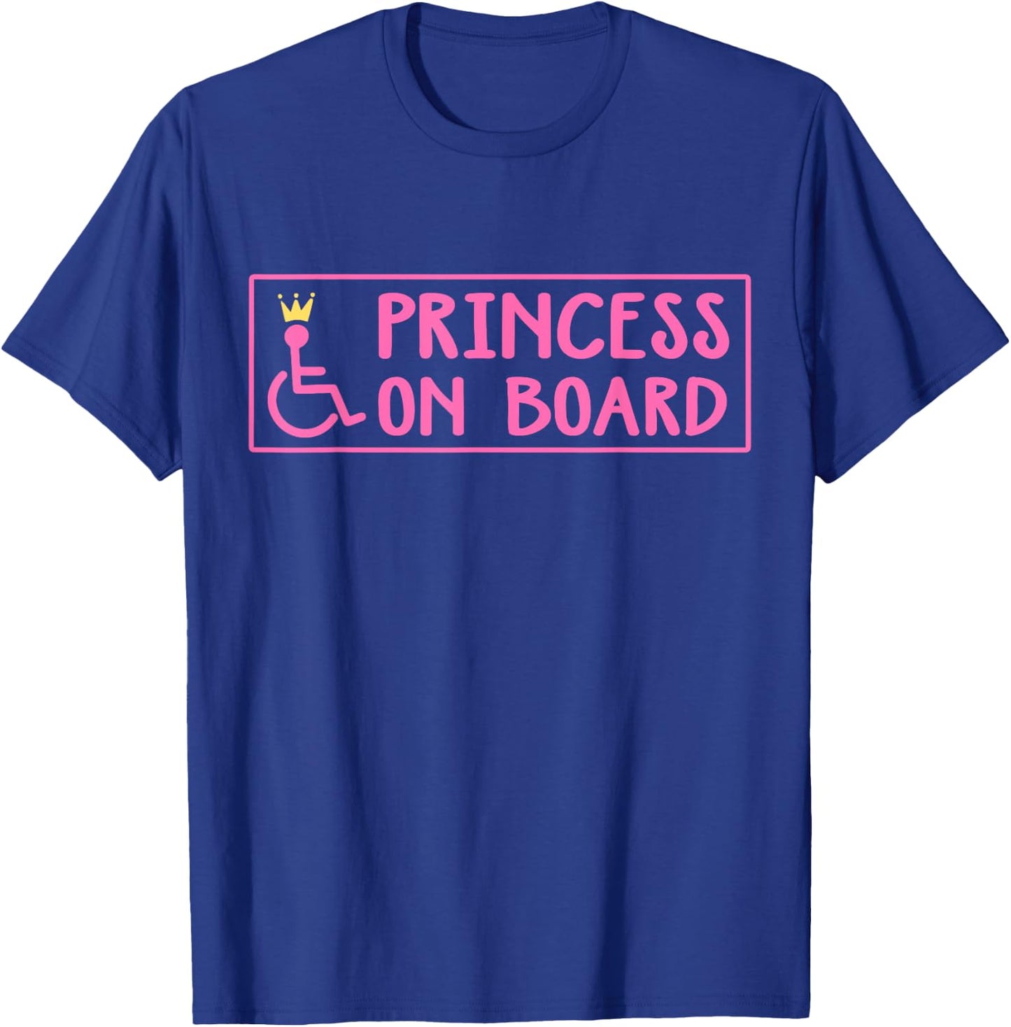 Princess On Board Funny Handicapped Wheelchair Girl T-Shirt - T-Shirt | Royal