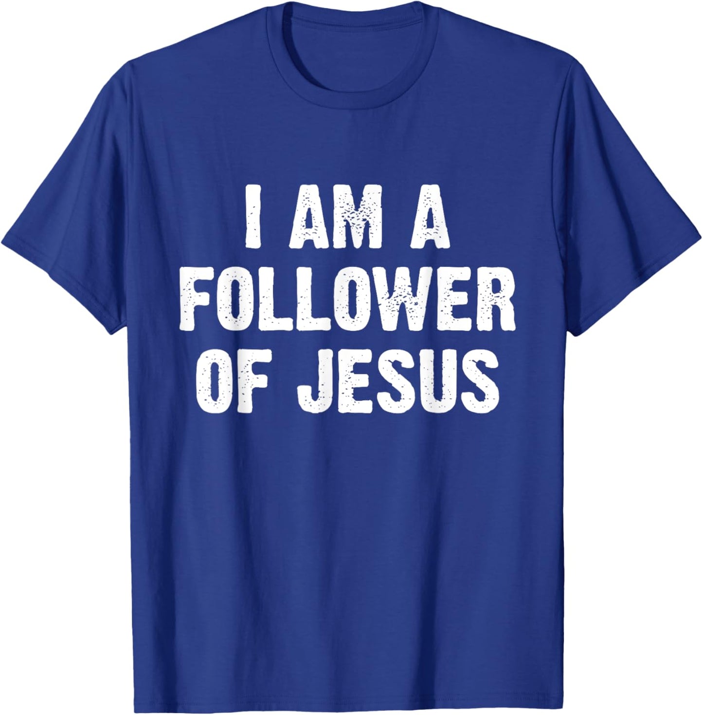 I Am A Follower Of Jesus T-Shirt - T-Shirt | Royal