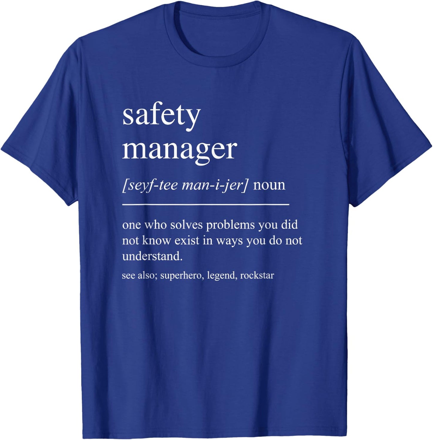 Funny Safety Manager Definition Retirement Men Women T-Shirt - T-Shirt | Royal