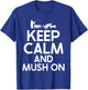 Keep Calm and Mush On Mushing T-Shirt - T-Shirt | Royal