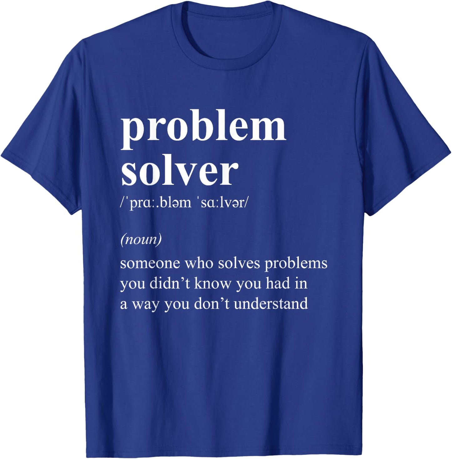 Funny Problem Solver Definition Job Description T-Shirt - T-Shirt | Royal