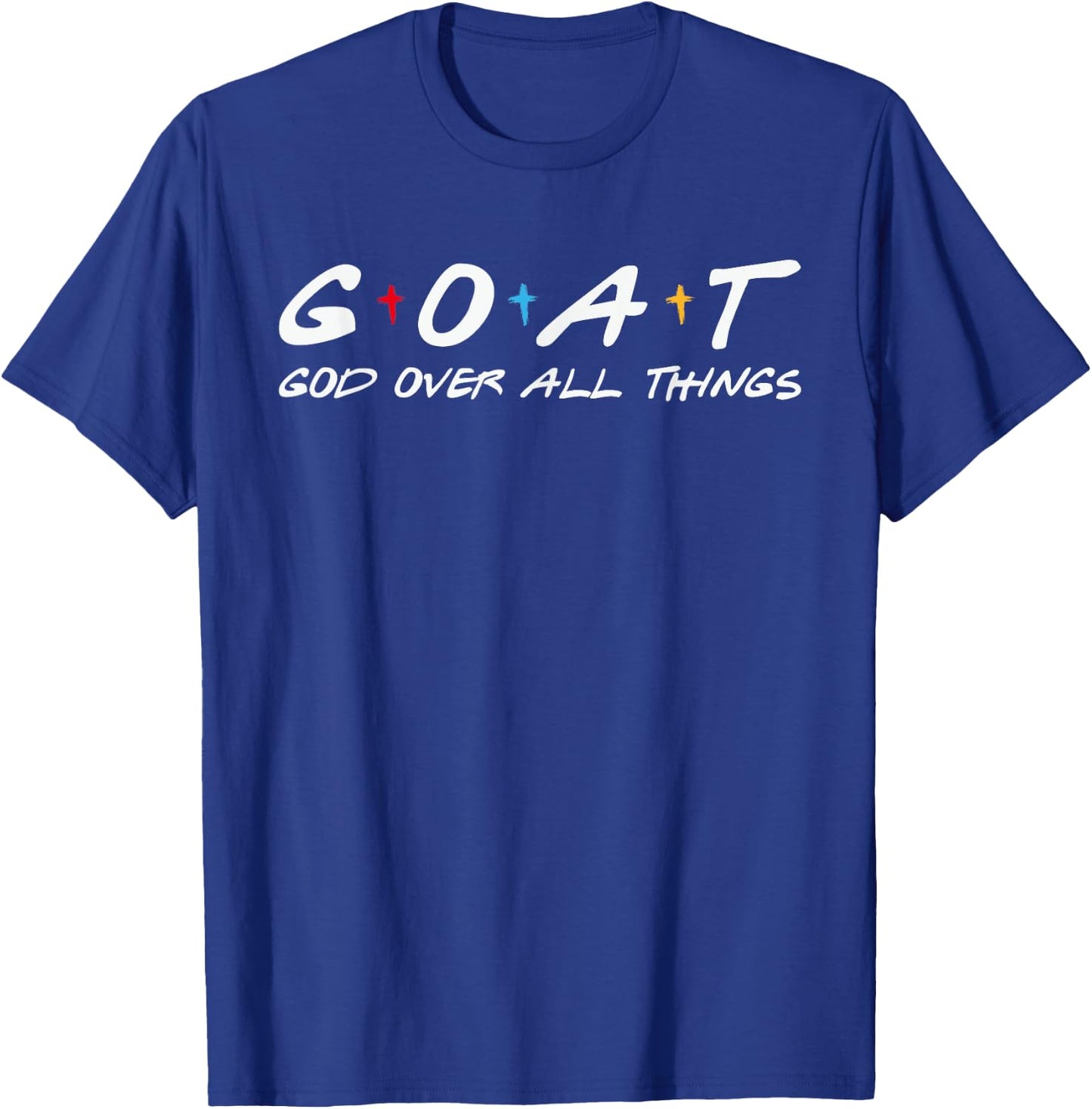 Goat God Over All Things Funny T-Shirt - T-Shirt | Royal