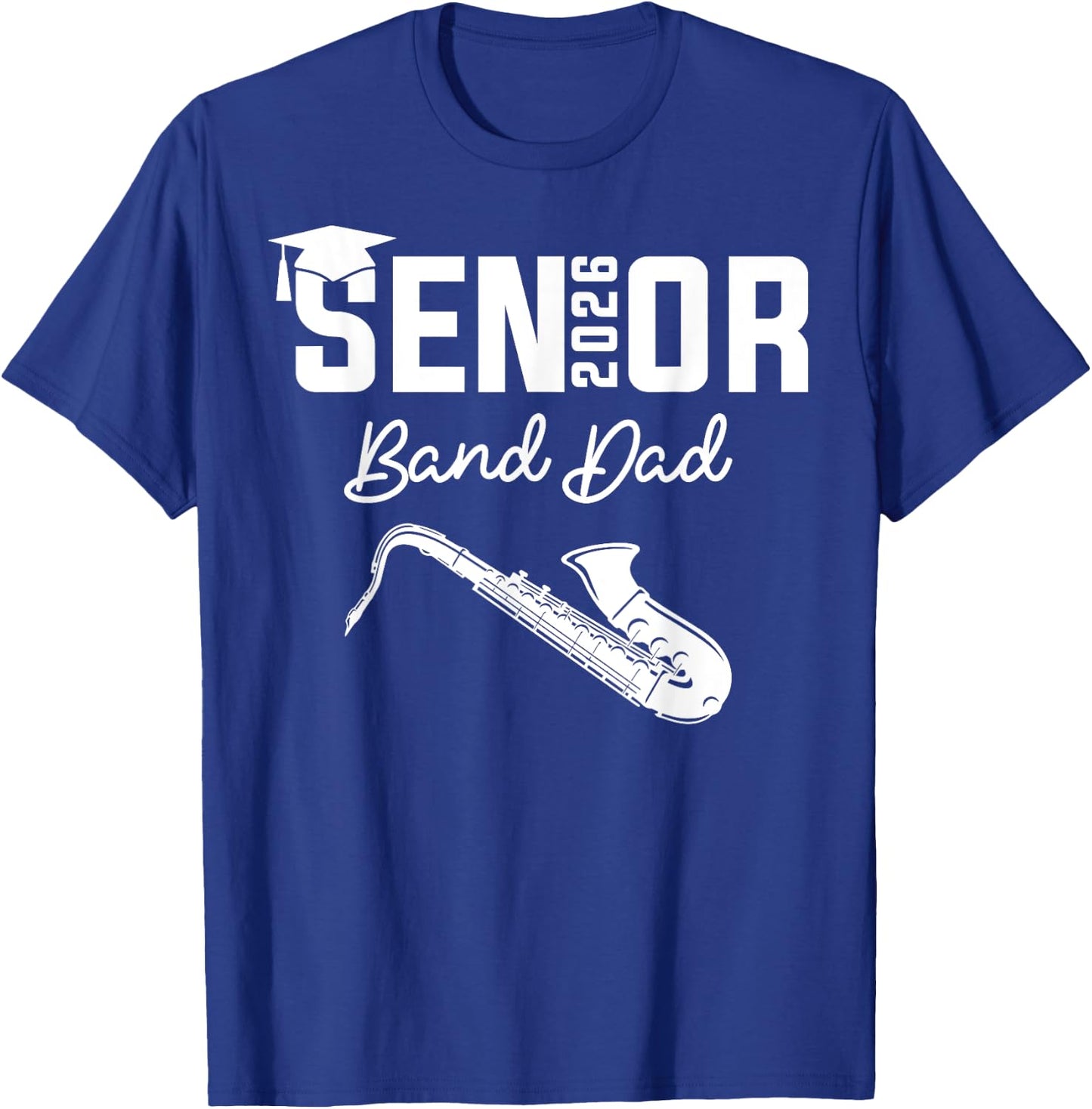 Senior Band Dad 2026 Marching Band Class Of 2026 Saxophone T-Shirt - T-Shirt | Royal