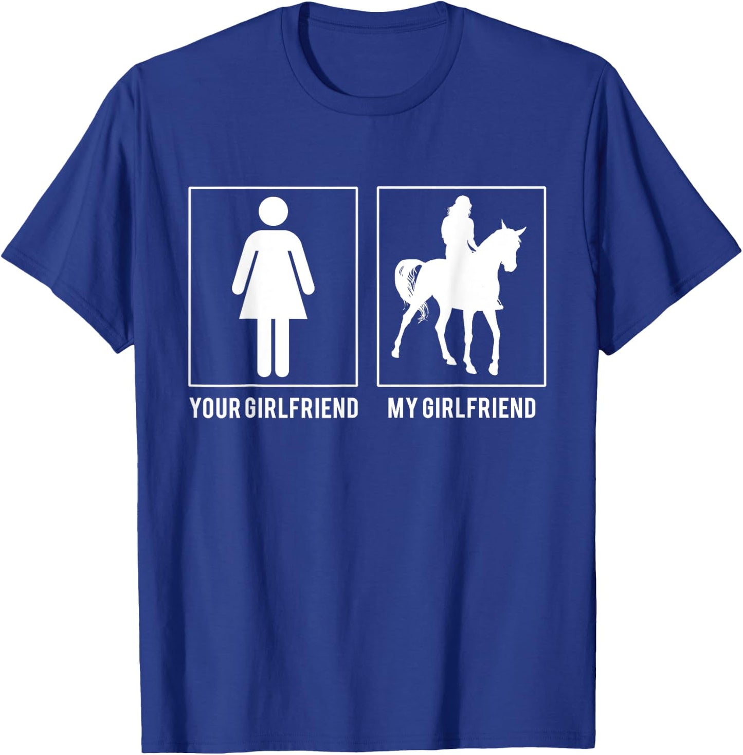 Horse Riding - Your - My Girlfriend T-Shirt - T-Shirt | Royal