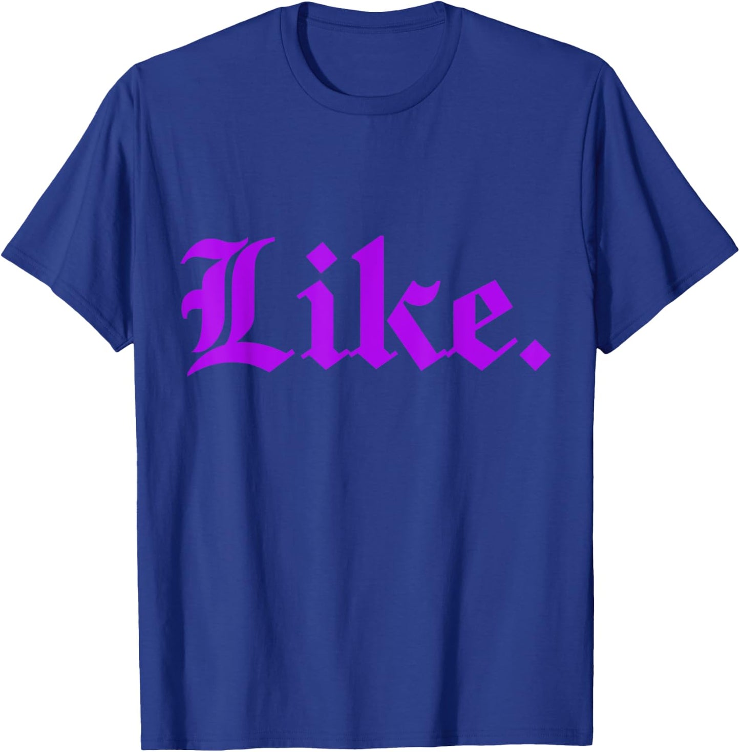 Purple Like Purple T-Shirt - T-Shirt | Royal