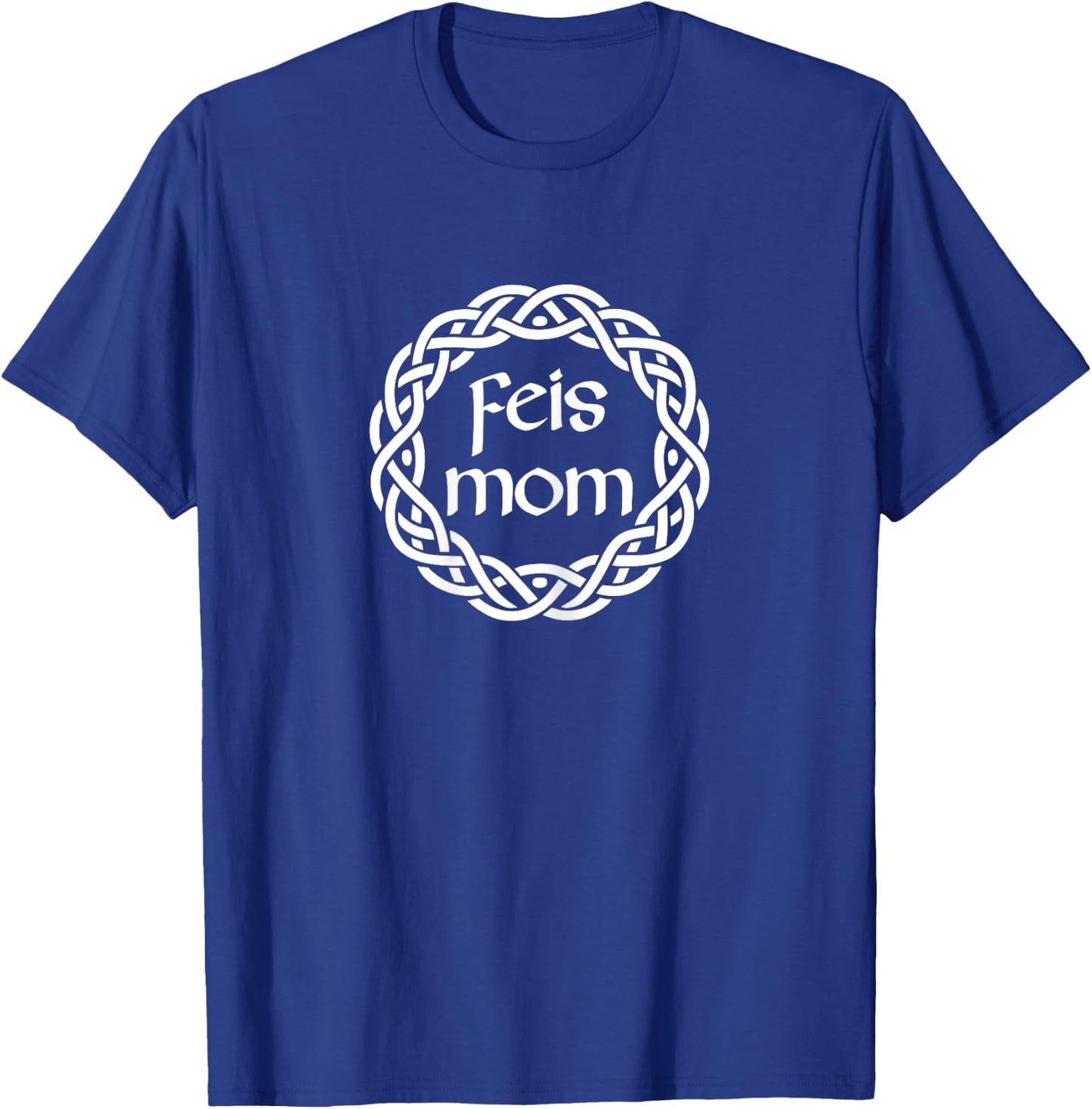 Feis Mom Irish Dance Women Girls Irish Dancer T-Shirt - T-Shirt | Royal