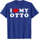I Love My Otto, I Heart My Otto T-Shirt - T-Shirt | Royal