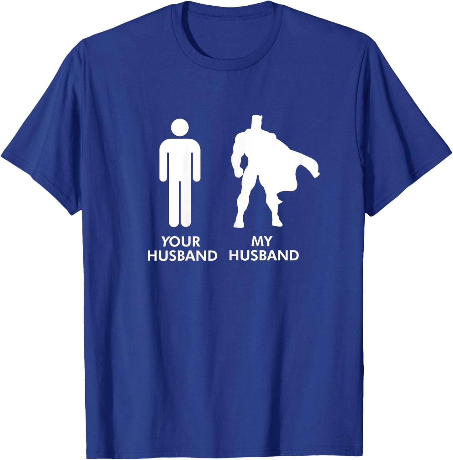 Your Husband vs My Husband Superhero Wife T-Shirt - T-Shirt | Royal