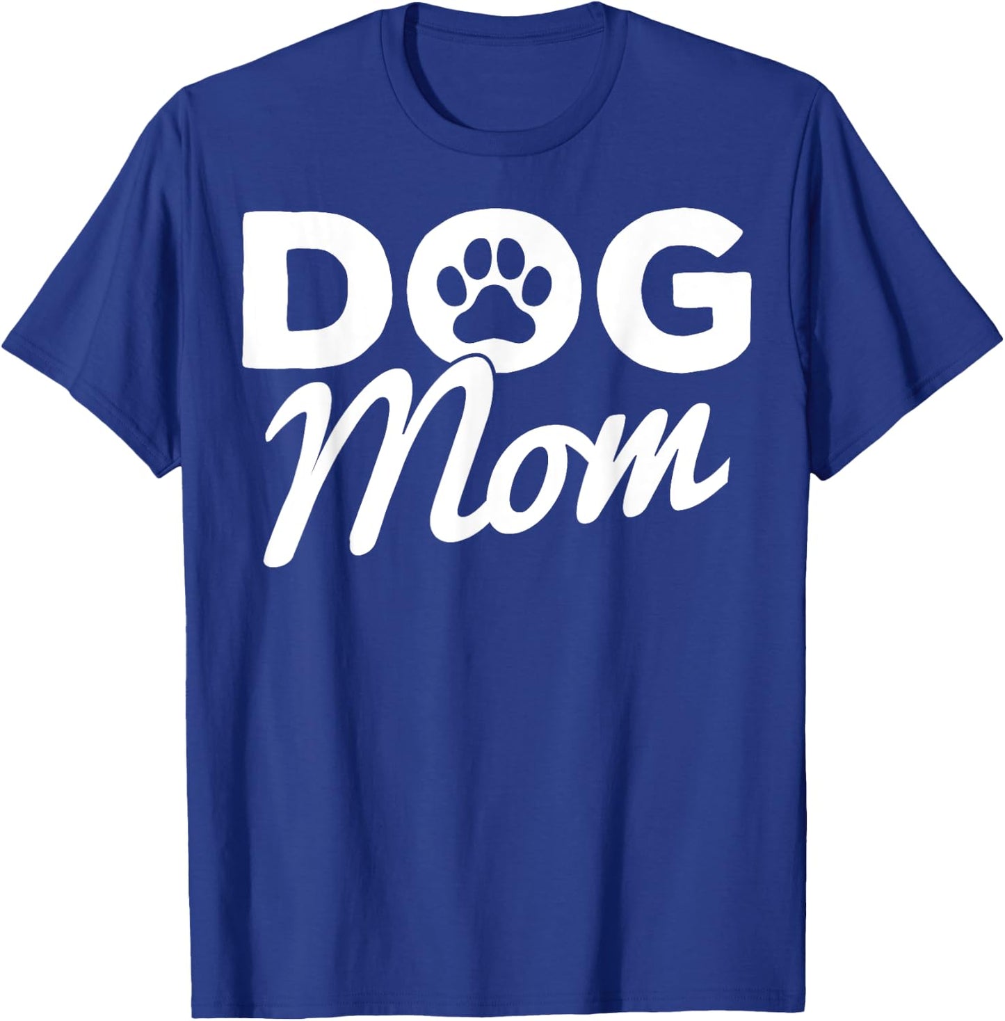 Dog Mom Dog Paw Proud Dog Owner Mom Dog Lovers T-Shirt - T-Shirt | Royal