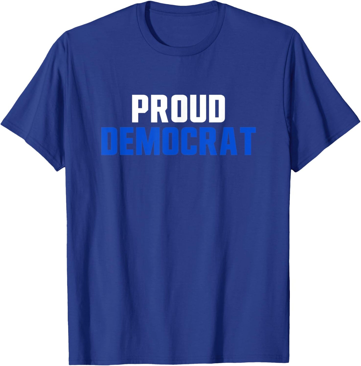 Proud Democrat Political Democratic Liberal Election T-Shirt - T-Shirt | Royal