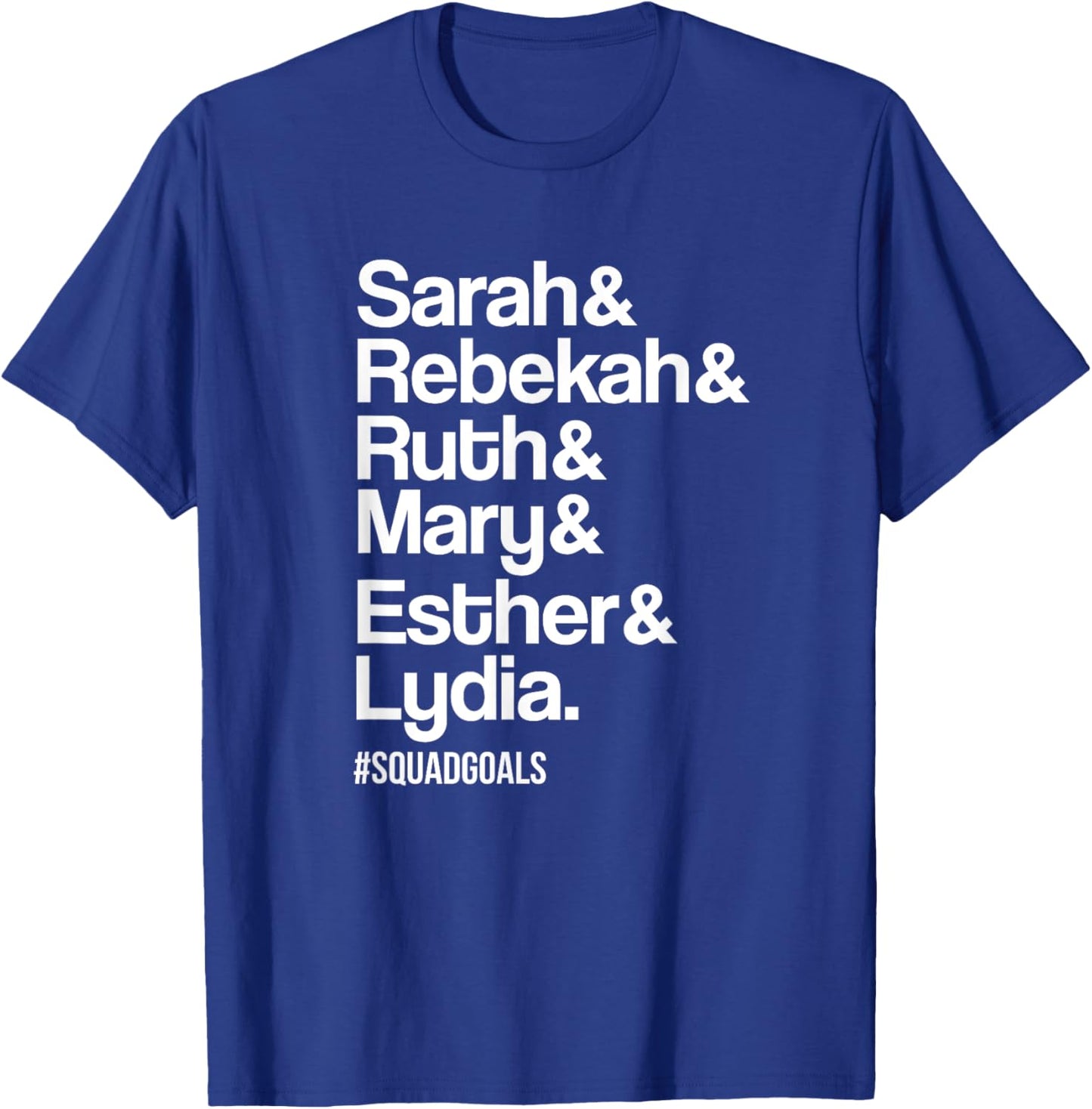 Sarah Rebekah Ruth Mary Esther Lydia Christian T-Shirt - T-Shirt | Royal