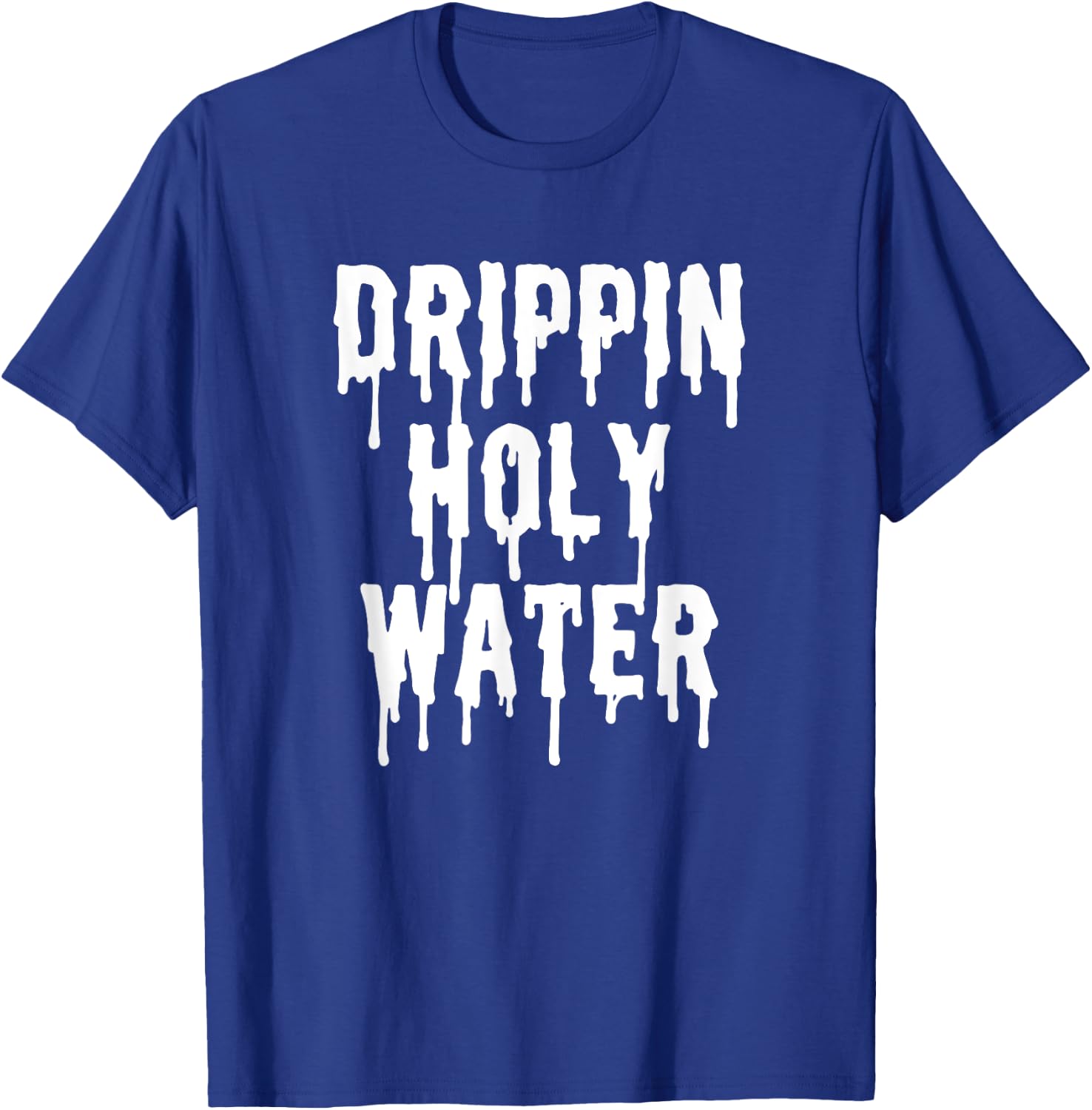 Holy Water Drip Funny Christian Quotes Gifts T-Shirt - T-Shirt | Royal