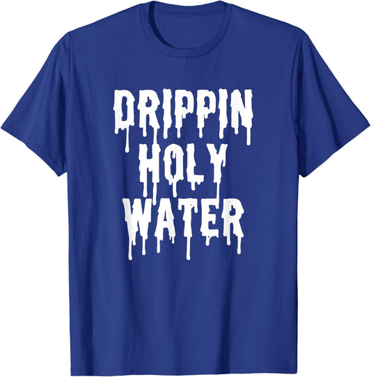 Holy Water Drip Funny Christian Quotes Gifts T-Shirt - T-Shirt | Royal