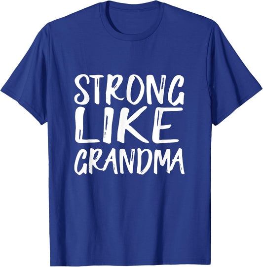 Strong like grandma shirt T-Shirt - T-Shirt | Royal