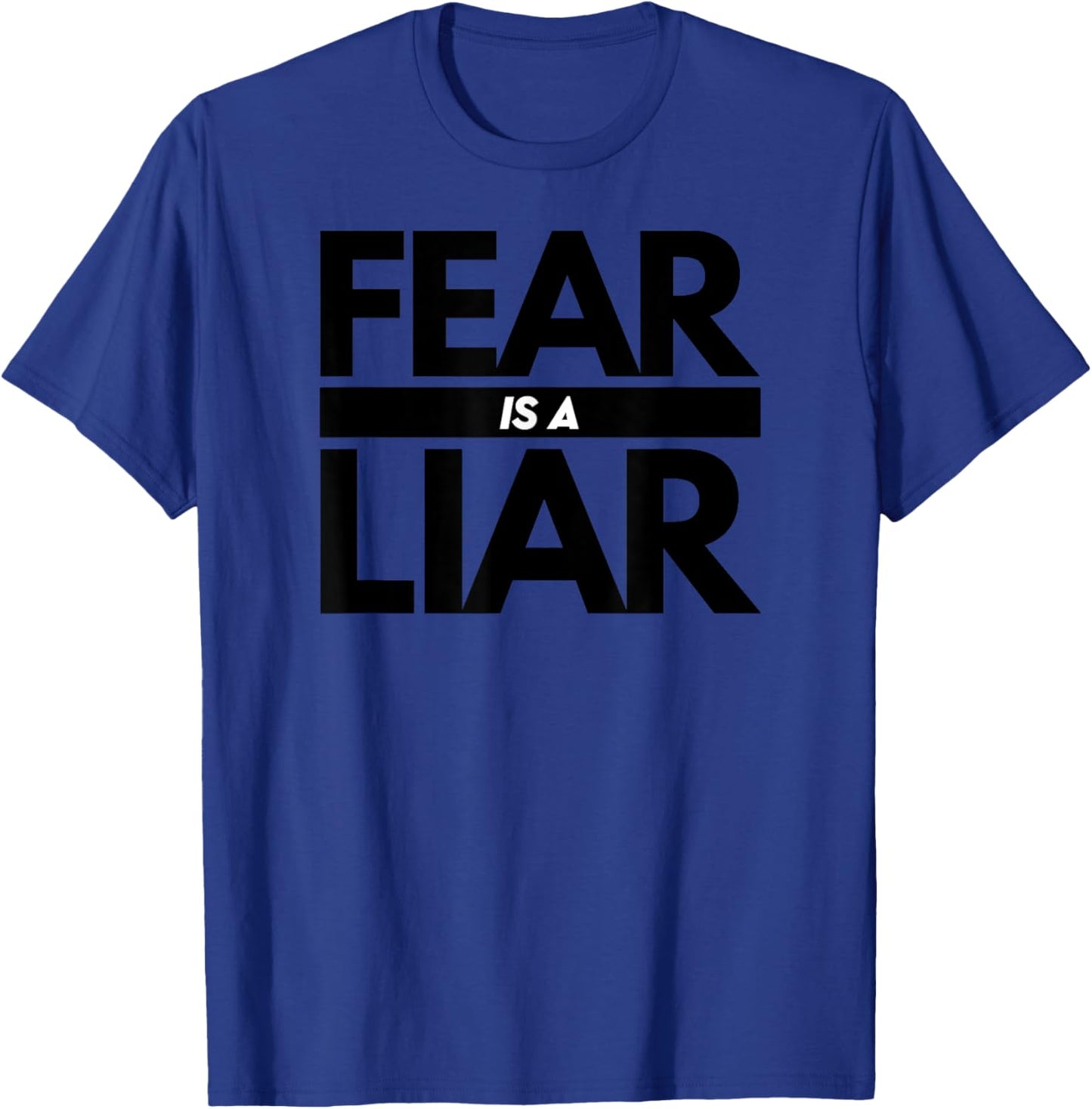 Fear Is A Liar - Adversity Success Positive Mindset T-Shirt - T-Shirt | Royal