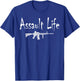 Assault Life Funny Cool Gun Shooting Range Statement Graphic T-Shirt - T-Shirt | Royal