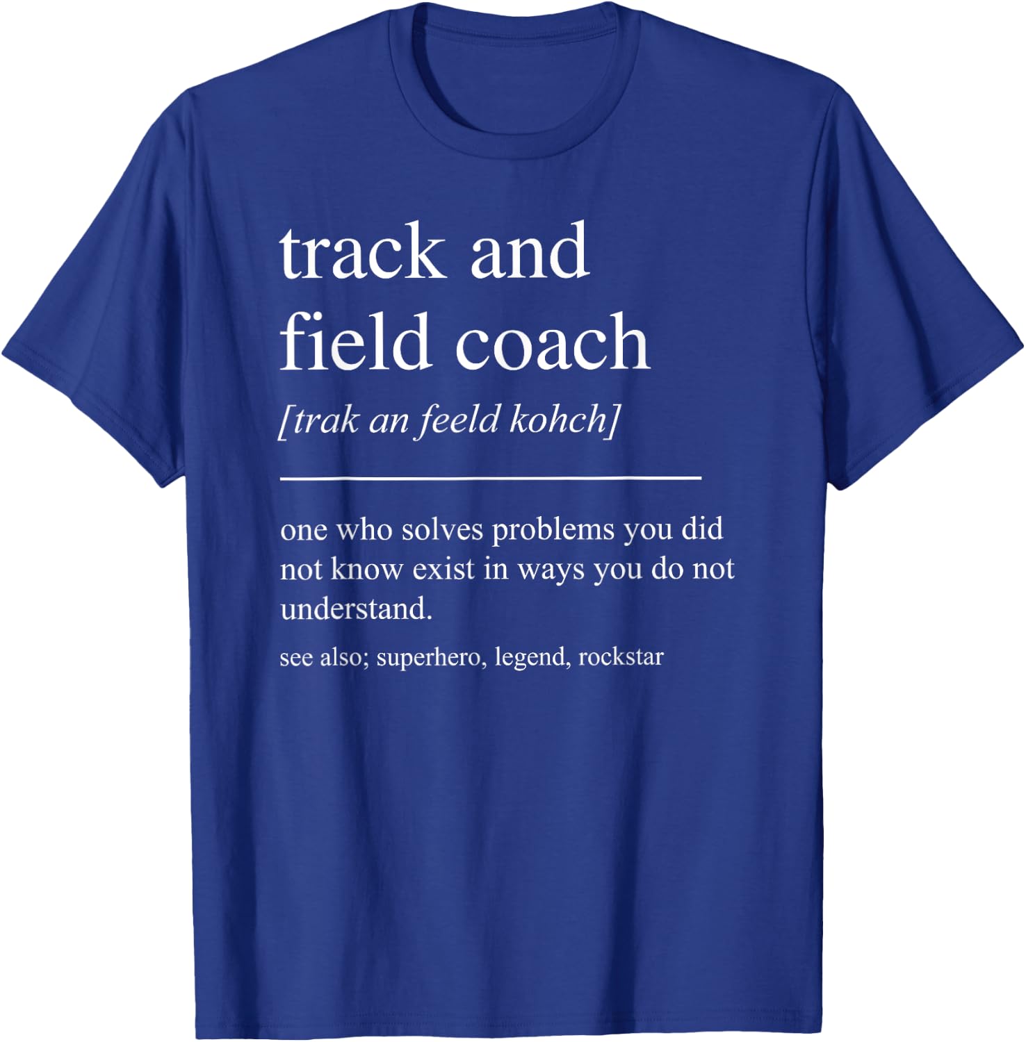 Funny Track And Field Coach Definition Retirement Men Women T-Shirt - T-Shirt | Royal