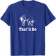 That'll Do Pig - Funny Graphic T-Shirt - T-Shirt | Royal