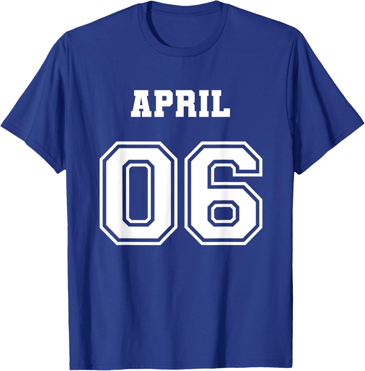 4/6 April 6 Birthday Wedding Graduation Event Jersey Date T-Shirt - T-Shirt | Royal