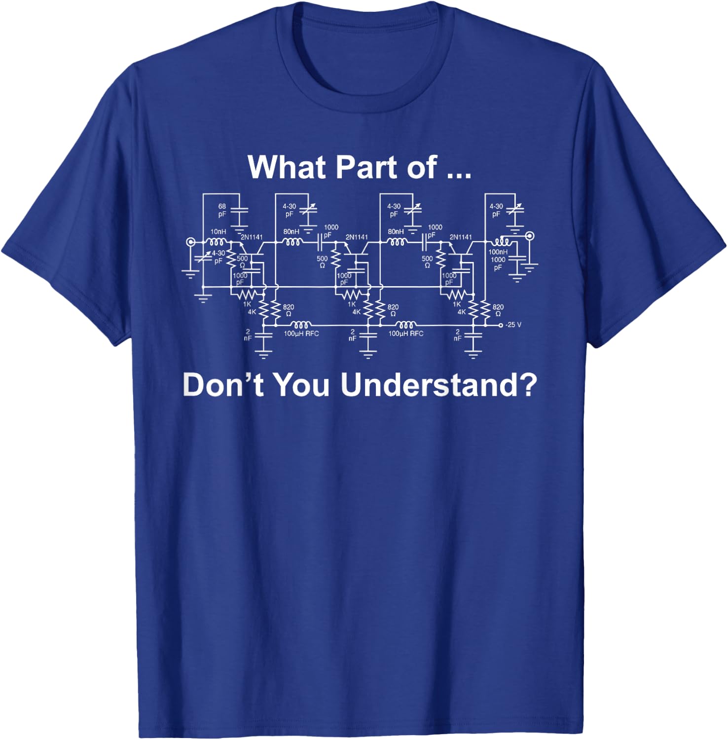 What Part Don't You Understand? Funny Electrical Engineer T-Shirt - T-Shirt | Royal