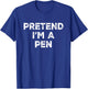 Pretend I'm A Pen Lazy Halloween Costume T-Shirt - T-Shirt | Royal