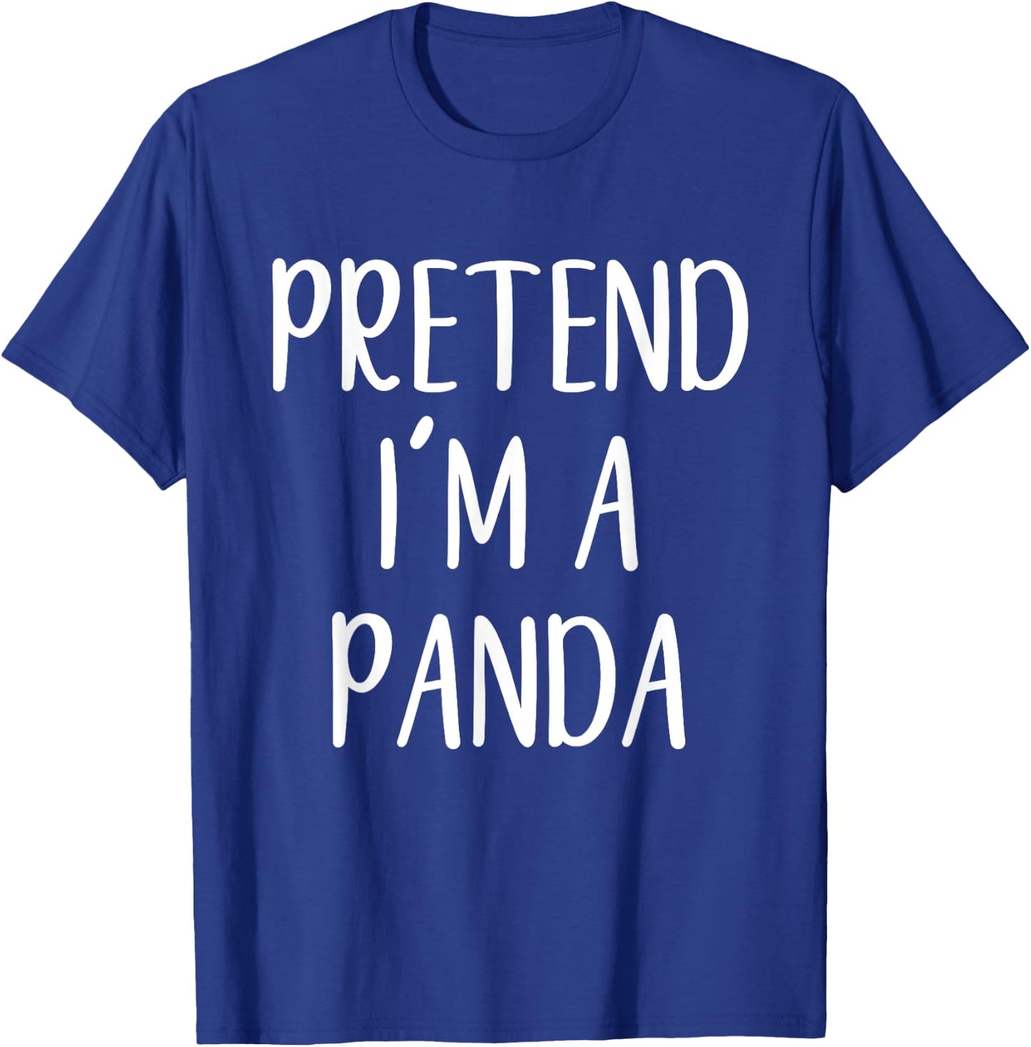 Pretend I'm A Panda Costume Halloween Simple Funny T-Shirt - T-Shirt | Royal