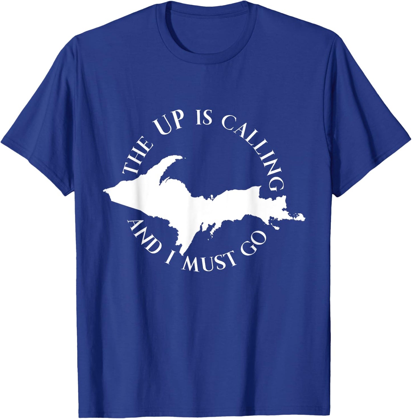 The UP Is Calling And I Must Go T-Shirt - T-Shirt | Royal