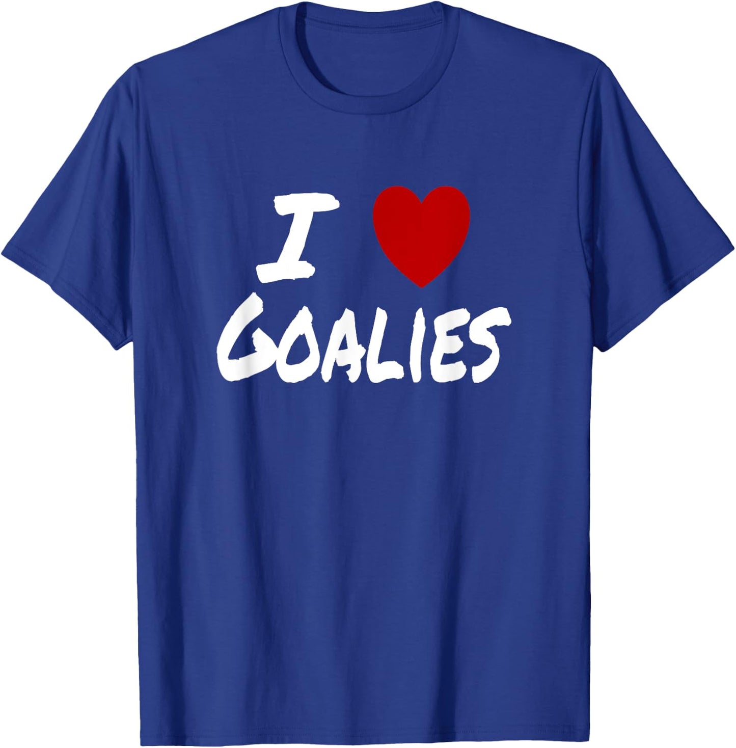 I Heart (Love) Goalies Hockey Soccer Preference Attraction T-Shirt - T-Shirt | Royal