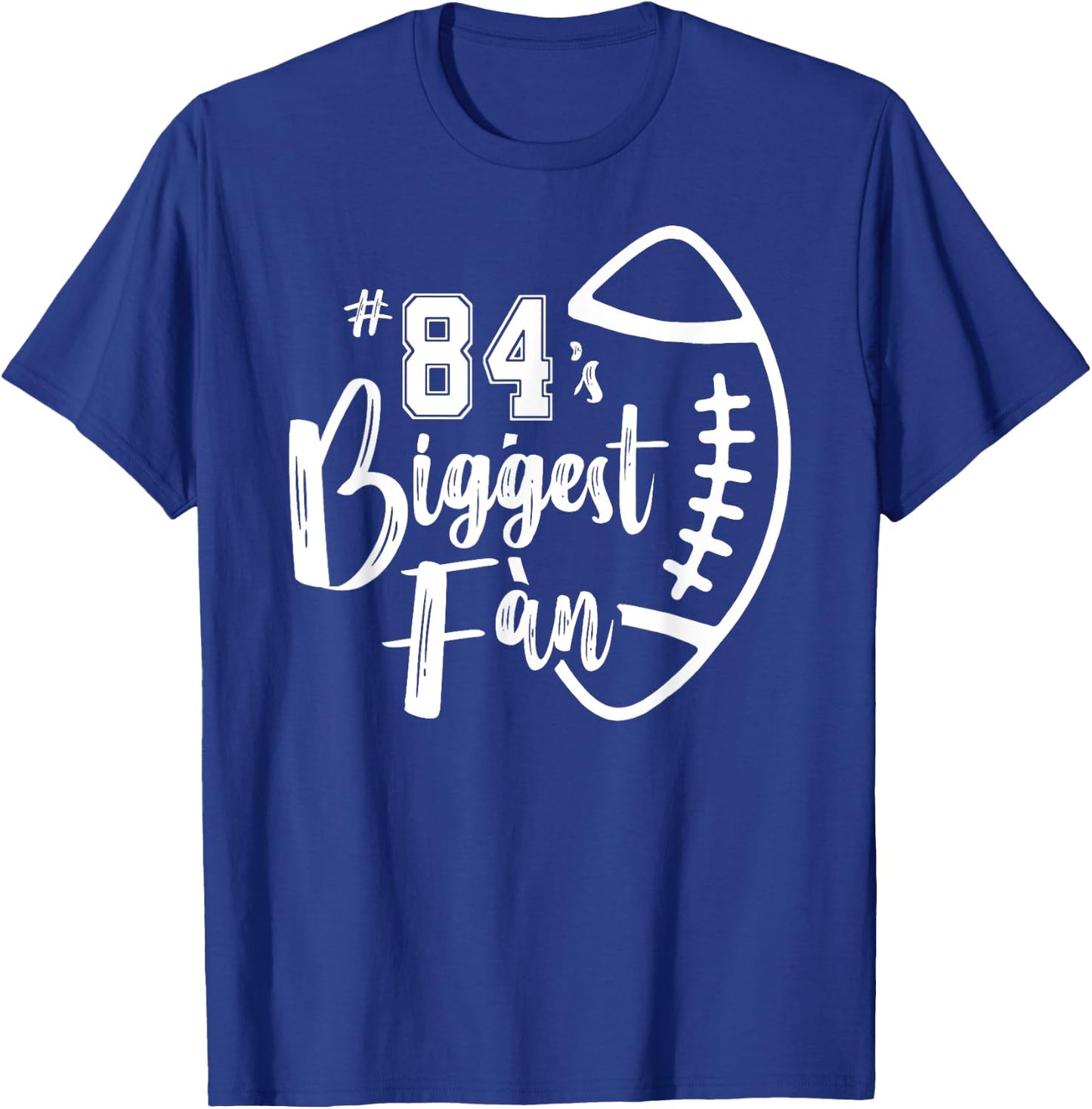 Number 84's Biggest Fan Shirt Football Player Mom Dad Family T-Shirt - T-Shirt | Royal