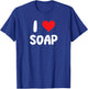 I Love Soap - Soap Maker Homestead Janitor Custodian Doctor T-Shirt - T-Shirt | Royal