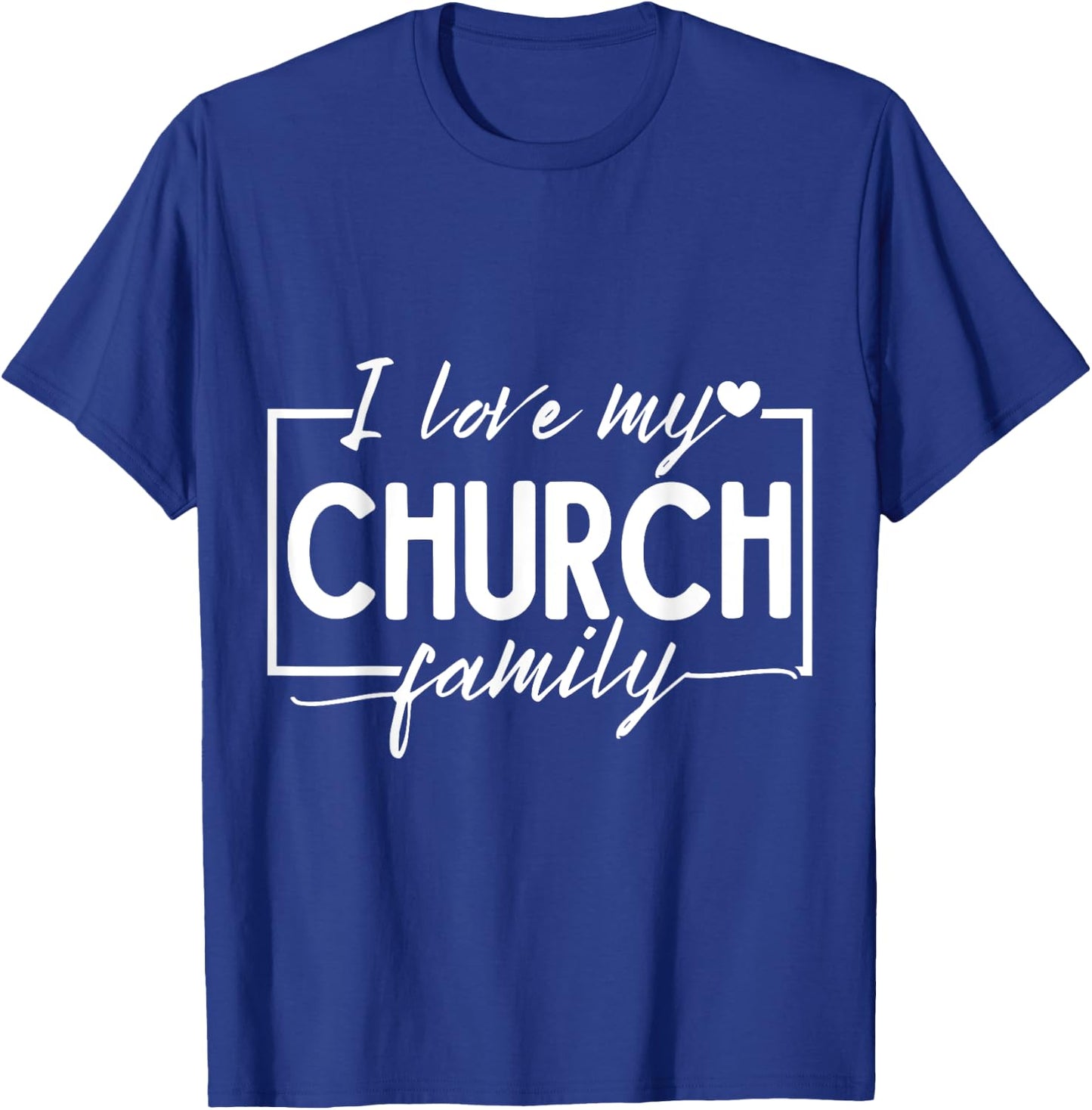 I Love My Church Family T-Shirt - T-Shirt | Royal