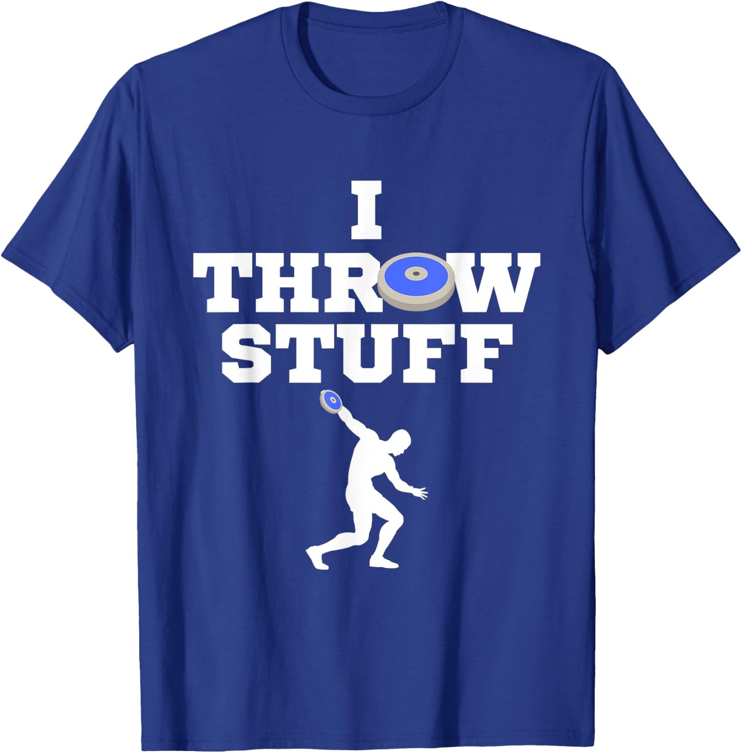 I Throw Stuff Blue Discus Athlete Throwing Stuff T-Shirt - T-Shirt | Royal