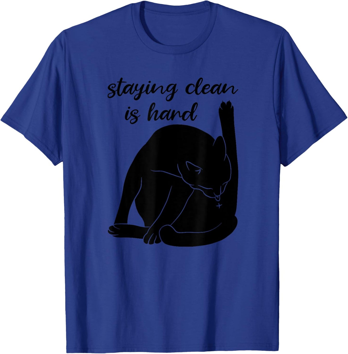 Staying Clean Is Hard Funny Black Cat Addiction Recovery T-Shirt - T-Shirt | Royal