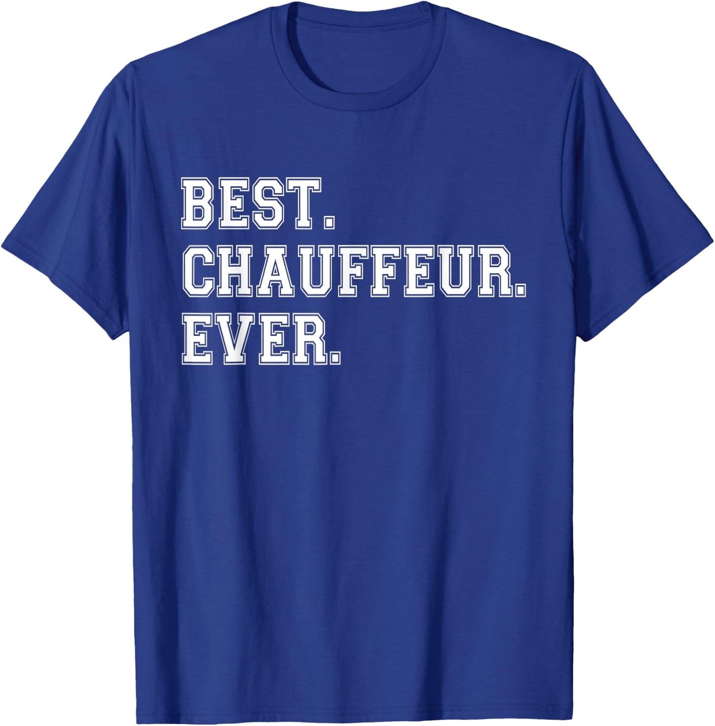 Best Chauffeur Ever Chauffeur Profession T-Shirt - T-Shirt | Royal