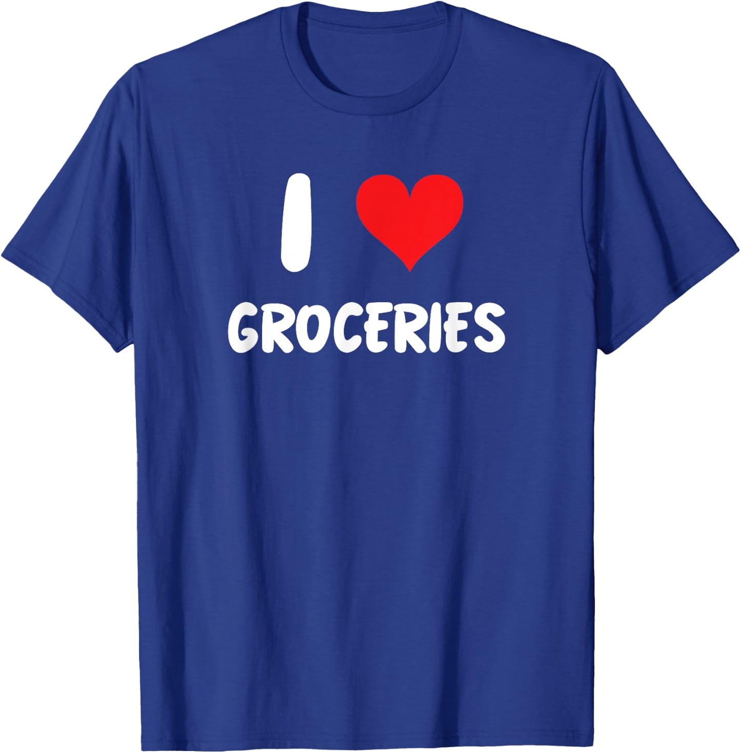 I Love Groceries - Heart Grocery Shopping Food Store Cashier T-Shirt - T-Shirt | Royal
