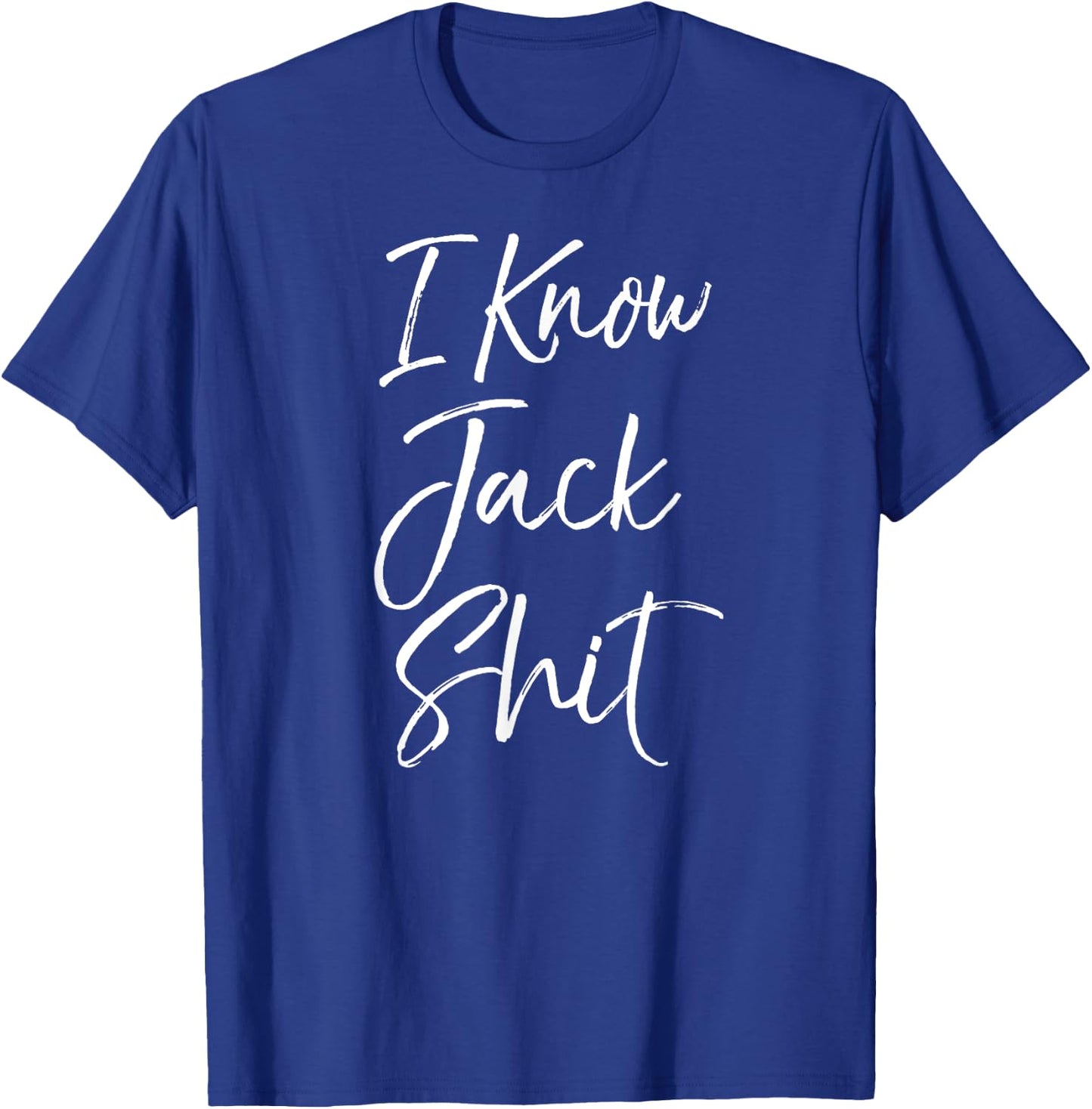 Funny Gag Gift Sarcastic Saying I Know Jack Shit T-Shirt - T-Shirt | Royal
