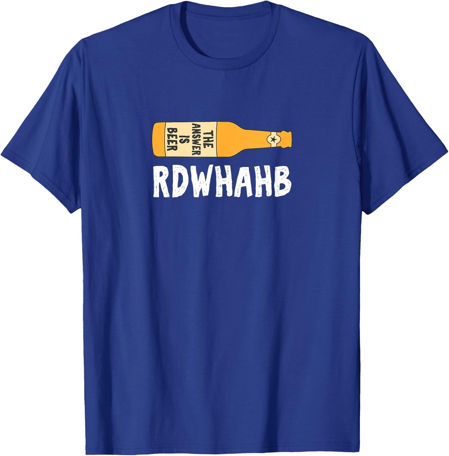RDWHAHB - Beer Is The Answer - HomeBrew T-Shirt - T-Shirt | Royal